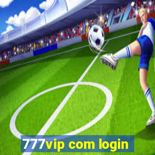 777vip com login